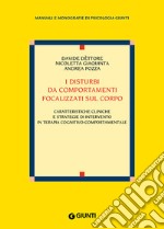 I disturbi da comportamenti focalizzati sul corpo libro