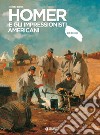 Homer e gli impressionisti americani. Ediz. illustrata libro