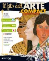 Il filo dell'arte compact. Storia dell'arte e comunicazione visiva-Il filo dell'arte più. Per la Scuola media. Con ebook. Con espansione online libro