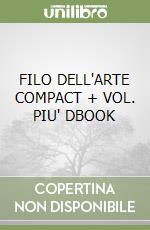 FILO DELL'ARTE COMPACT + VOL. PIU' DBOOK libro