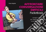 Affrontare conversazioni difficili libro