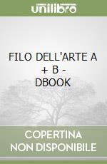 FILO DELL'ARTE A + B - DBOOK libro