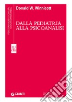 Dalla pediatria alla psicoanalisi libro