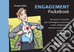 Engagement. Strumenti e tecniche per coinvolgere e motivare i vostri collaboratori, costruire la loro fiducia e migliorarne le prestazioni