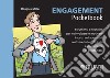 Engagement. Strumenti e tecniche per coinvolgere e motivare i vostri collaboratori, costruire la loro fiducia e migliorarne le prestazioni libro di Miller Douglas