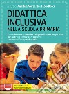 Didattica inclusiva nella scuola primaria. Con aggiornamento online libro