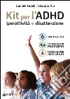 Kit per l'ADHD. Iperattività e disattenzione: Guida all'uso-Strumenti di valutazione-Materiali per l'intervento libro di Fedeli D. (cur.) Vio C. (cur.)