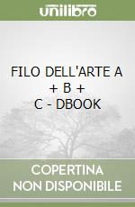 FILO DELL'ARTE A + B + C - DBOOK libro