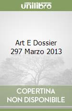 Art E Dossier 297 Marzo 2013 libro