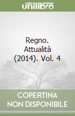 Regno. Attualità (2014). Vol. 4 libro