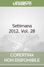 Settimana 2012. Vol. 28