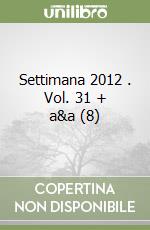 Settimana 2012 . Vol. 31 + a&a (8)