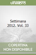 Settimana 2012. Vol. 33