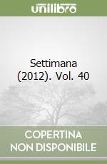 Settimana (2012). Vol. 40