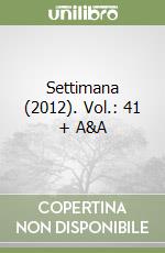 Settimana (2012). Vol.: 41 + A&A