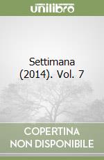 Settimana (2014). Vol. 7