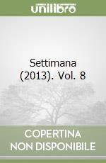 Settimana (2013). Vol. 8