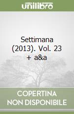 Settimana (2013). Vol. 23 + a&a