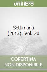 Settimana (2013). Vol. 30