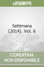 Settimana (2014). Vol. 6 libro