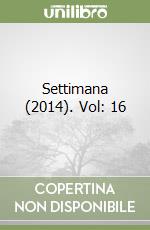 Settimana (2014). Vol: 16