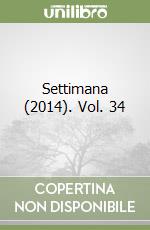 Settimana (2014). Vol. 34 libro