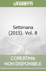 Settimana (2015). Vol. 8