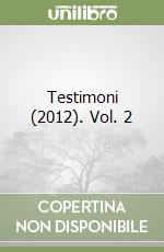 Testimoni (2012). Vol. 2 libro