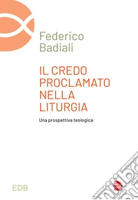 Il Credo proclamato nella liturgia. Una prospettiva teologica