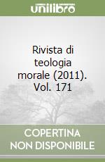 Rivista di teologia morale (2011). Vol. 171 libro
