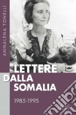 Lettere dalla Somalia 1985-1995