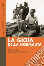 La gioia della normalità. In memoria di Odoardo Focherini libro