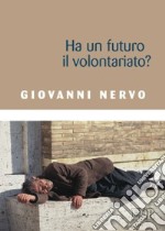 Ha un futuro il volontariato? libro