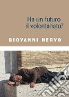 Ha un futuro il volontariato? libro