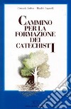 Cammino per la formazione dei catechisti libro