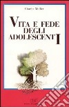 Vita e fede degli adolescenti libro