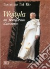 Wojtyla: un pontificato itinerante. Quindici anni in missione per il mondo libro