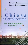 Chiesa e cattolicesimo in Germania (1945-2000) libro