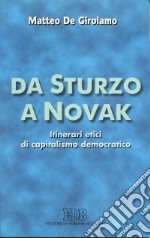 Da Sturzo a Novak. Itinerari etici di capitalismo democratico