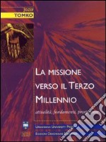 La missione verso il terzo millennio. Attualità, fondamenti, prospettive