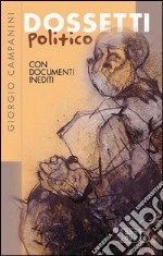 Dossetti politico. Con documenti inediti libro