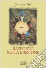 Rapporto sulla missione (2002-2006) libro