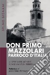 Don Primo Mazzolari, parroco d'Italia. «I destini del mondo si maturano in periferia» libro