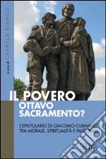 Il Povero, ottavo sacramento? L'epistolario di Giacomo Cusmano tra morale, spiritualità e pastorale libro