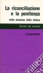 La riconciliazione e la penitenza nella missione della Chiesa. Lineamenta