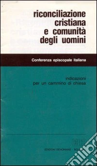Riconciliazione cristiana e comunità degli uomini libro
