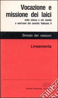 Vocazione e missione dei laici nella Chiesa e nel mondo a vent'anni dal Concilio Vaticano II. Lineamenta libro
