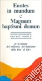 Euntes in mundum-Magnum baptismi donum. In occasione del millennio del battesimo della Rus' di Kiev libro