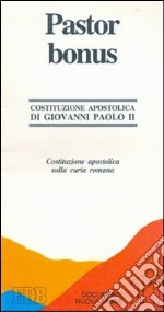 Pastor bonus. Costituzione apostolica sulla curia romana libro