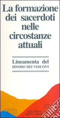 La formazione dei sacerdoti nelle circostanze attuali. Lineamenta del Sinodo dei vescovi libro